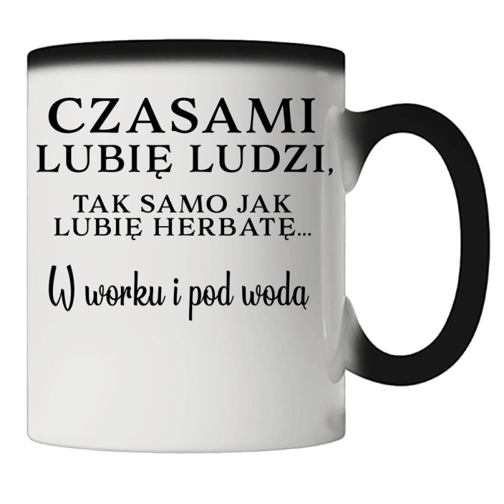Lubię ludzi, tak jak herbatę w worku i pod wodą kubek magiczny kolor biały