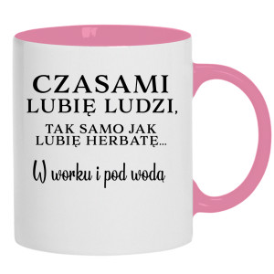 Lubię ludzi, tak jak herbatę w worku i pod wodą