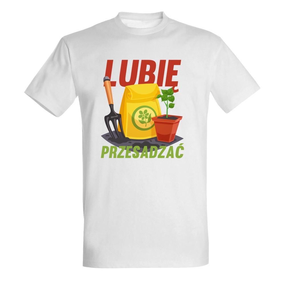 Lubię Przesadzać koszulka męska