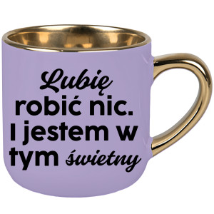 Lubię robić nic. I jestem w tym świetny.
