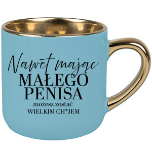 Mając małego pe#isa możesz być wielkim ch#jem