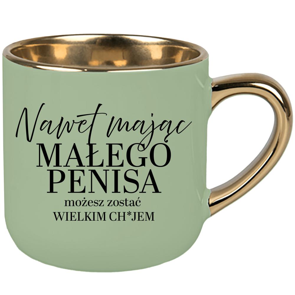 Mając małego pe#isa możesz być wielkim ch#jem kubek elegant duży kolor zielony 2