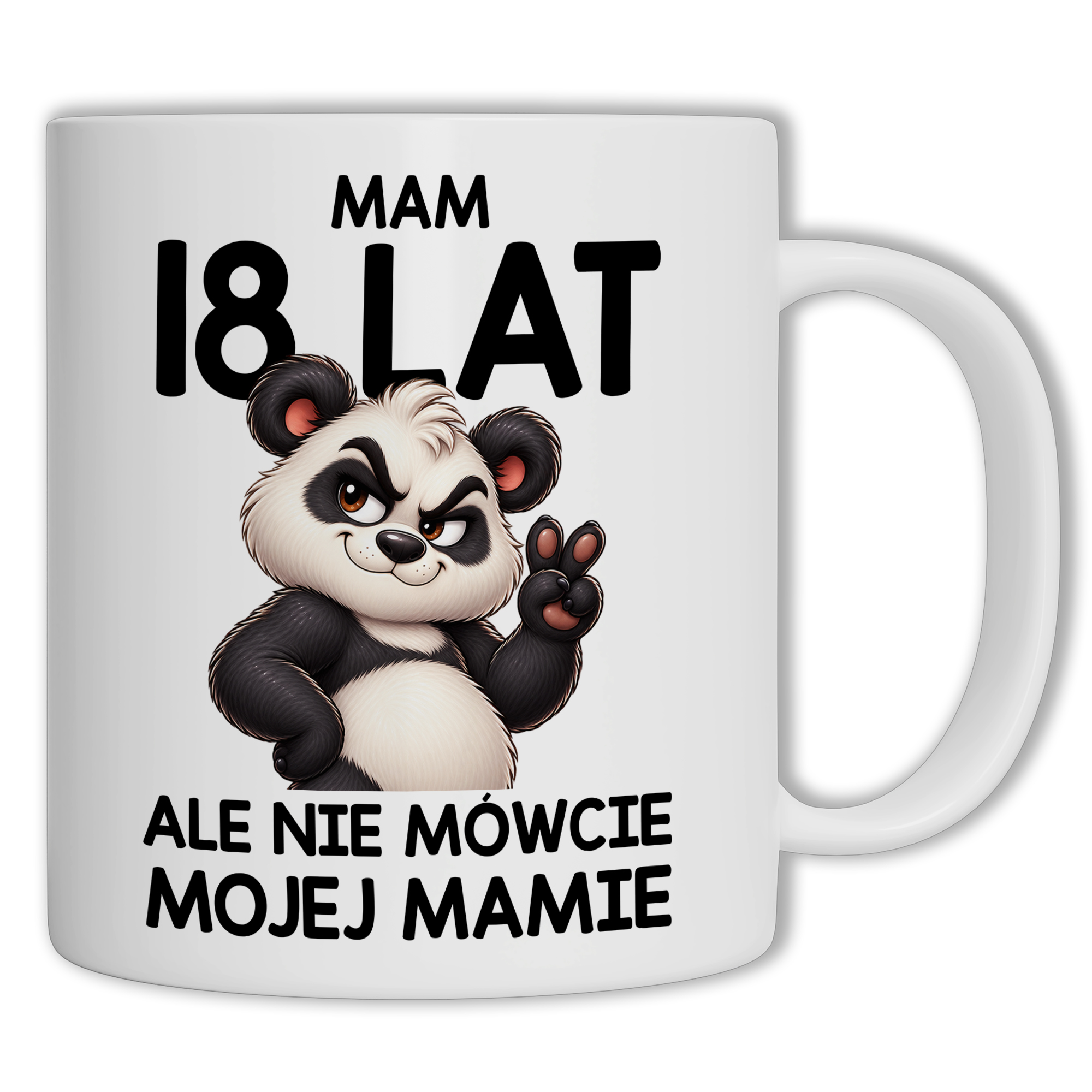 Mam 18 lat, ale nie mówcie mojej mamie kubek ucho kolor kolor biały