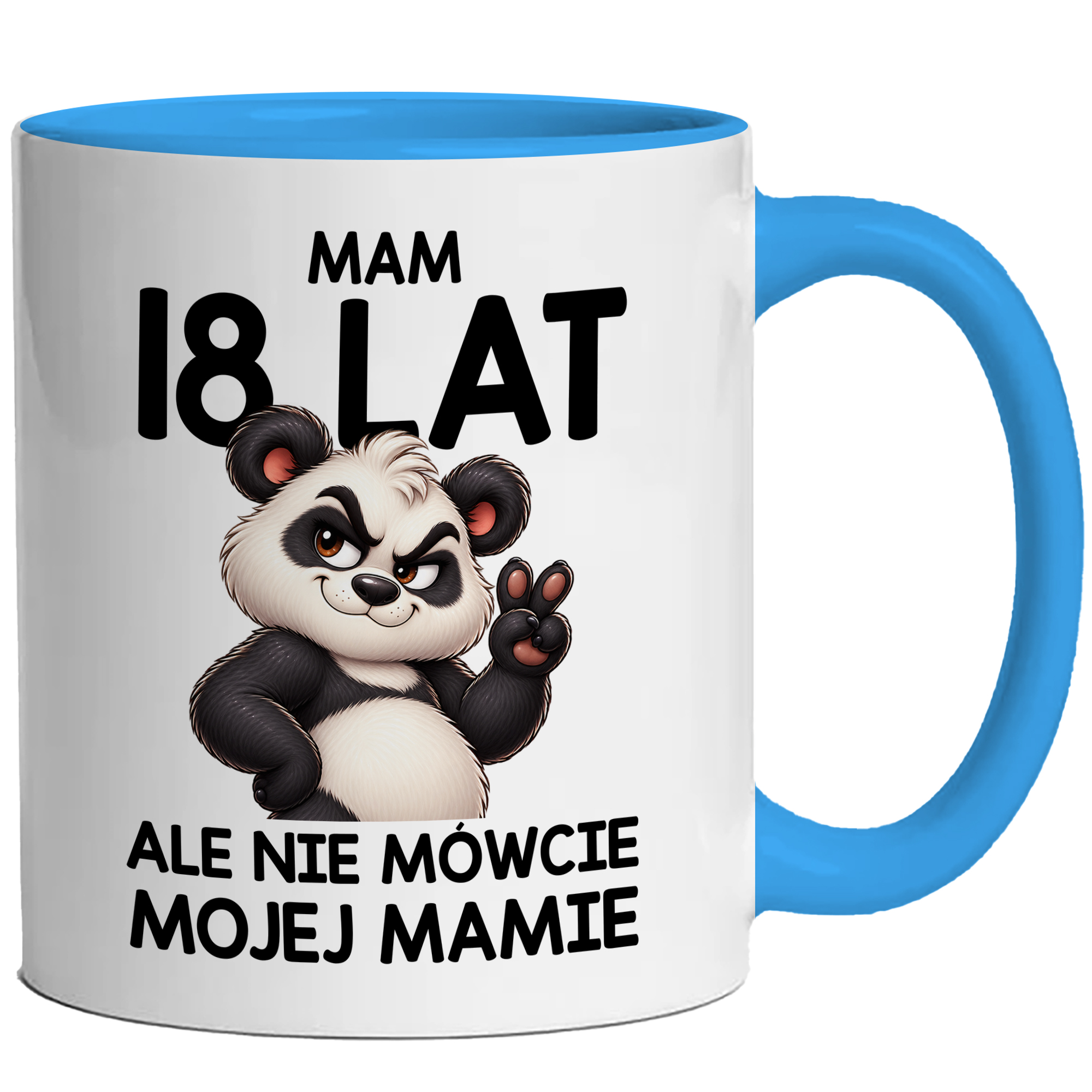 Mam 18 lat, ale nie mówcie mojej mamie kubek ucho kolor kolor jasnoniebieski