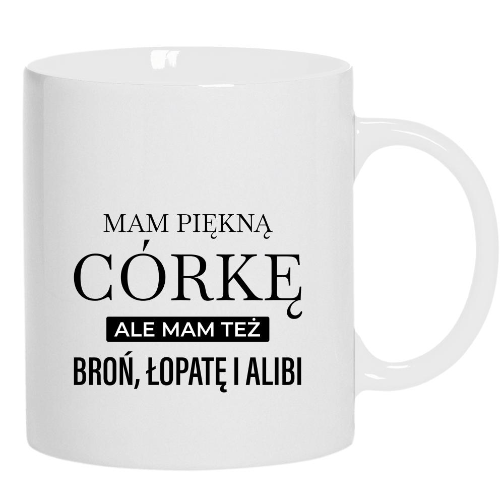 Mam piękną córkę mam też broń alibi łopatę kubek ucho kolor kolor biały