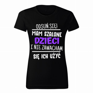 Mam szalone dzieci i nie zawaham się ich użyć