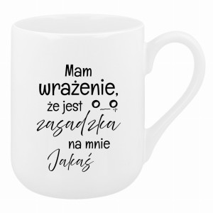 Mam wrażenie że jest zasadzka na mnie jakaś
