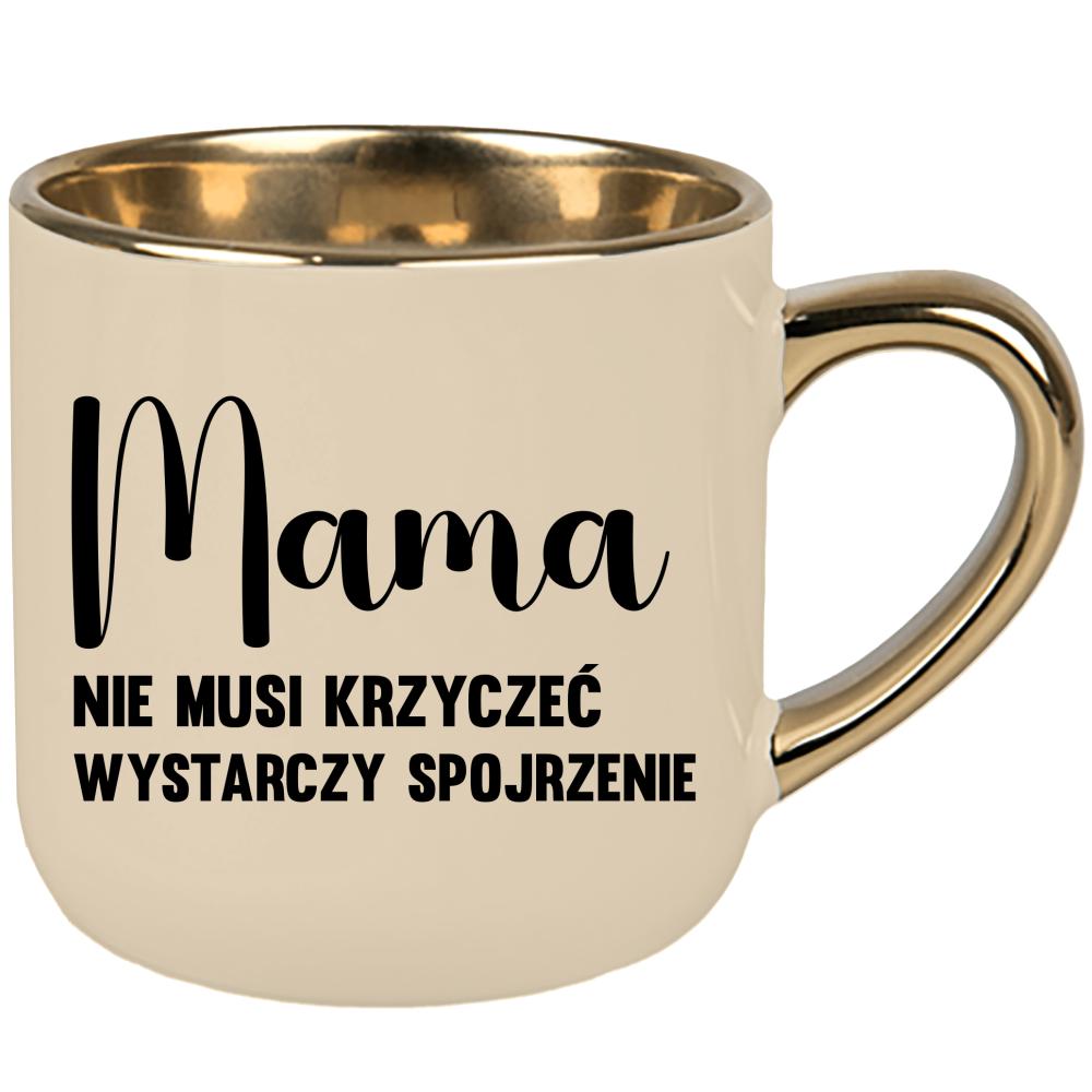Mama – nie musi krzyczeć, wystarczy spojrzenie kubek elegant duży kolor kremowy