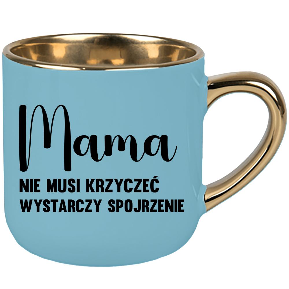 Mama – nie musi krzyczeć, wystarczy spojrzenie kubek elegant duży kolor niebieski 2