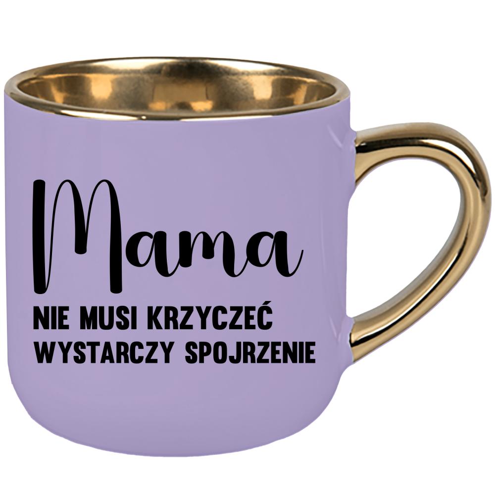 Mama – nie musi krzyczeć, wystarczy spojrzenie kubek elegant duży kolor pastelowy fiolet