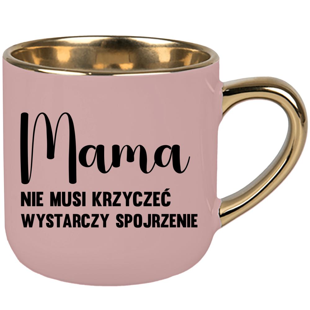 Mama – nie musi krzyczeć, wystarczy spojrzenie kubek elegant duży kolor różowawo-szary
