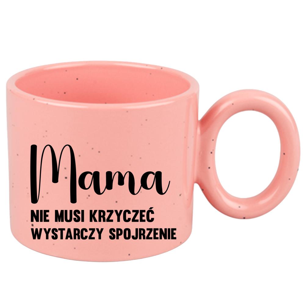 Mama – nie musi krzyczeć, wystarczy spojrzenie kubek ravenna różowy kolor różowawo-szary