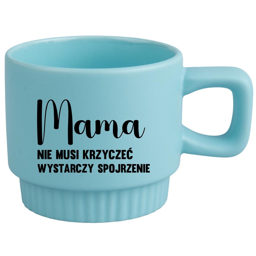 Mama – nie musi krzyczeć, wystarczy spojrzenie kubek ryflowany niebieski kolor kremowy