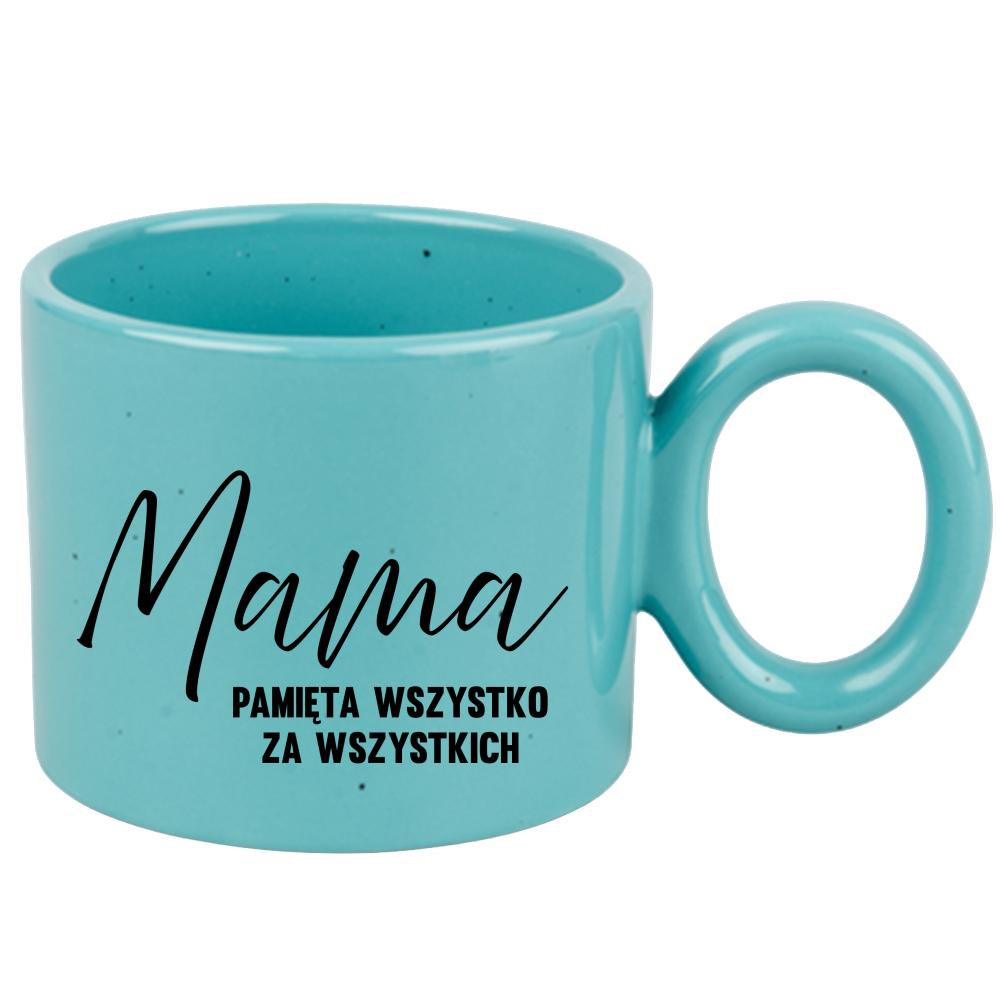 Mama – pamięta wszystko za wszystkich kubek ravenna turkusowy kolor różowawo-szary