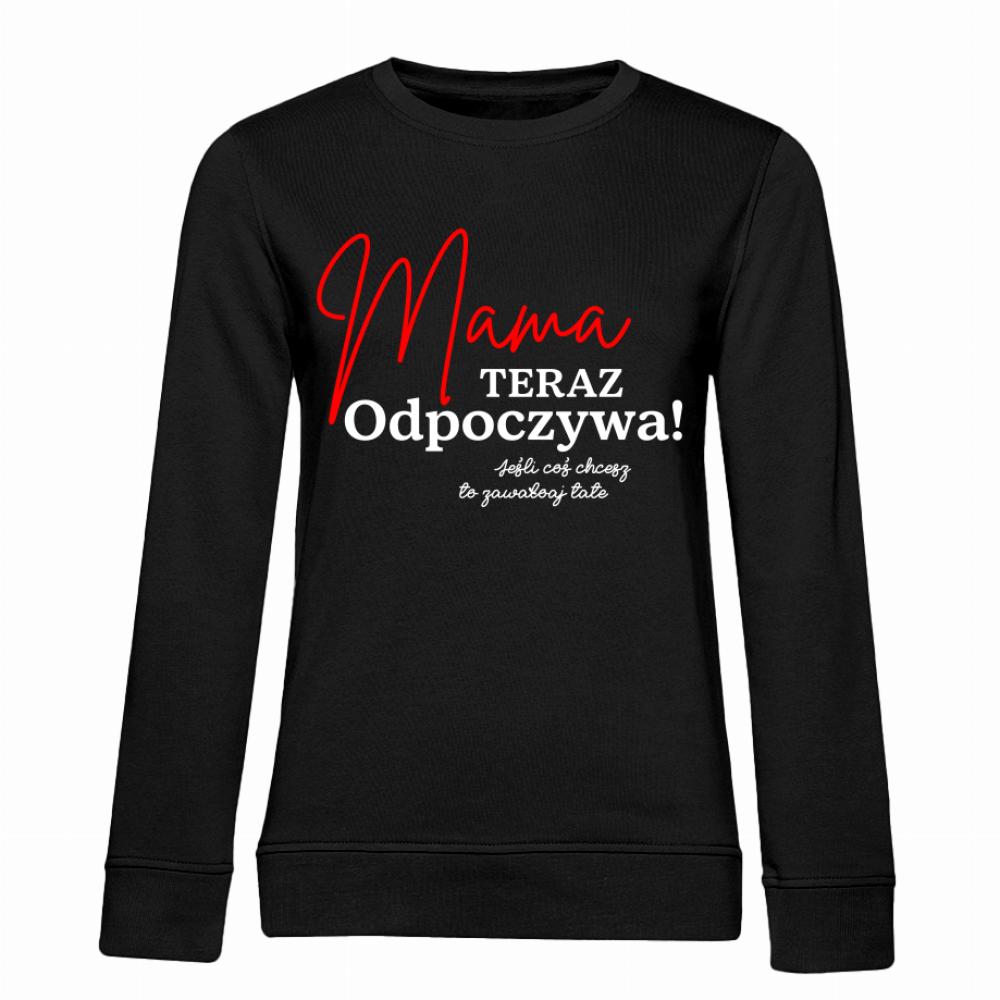 Mama teraz odpoczywa coś chcesz to zawołaj tatę bluza damska bez kaptura