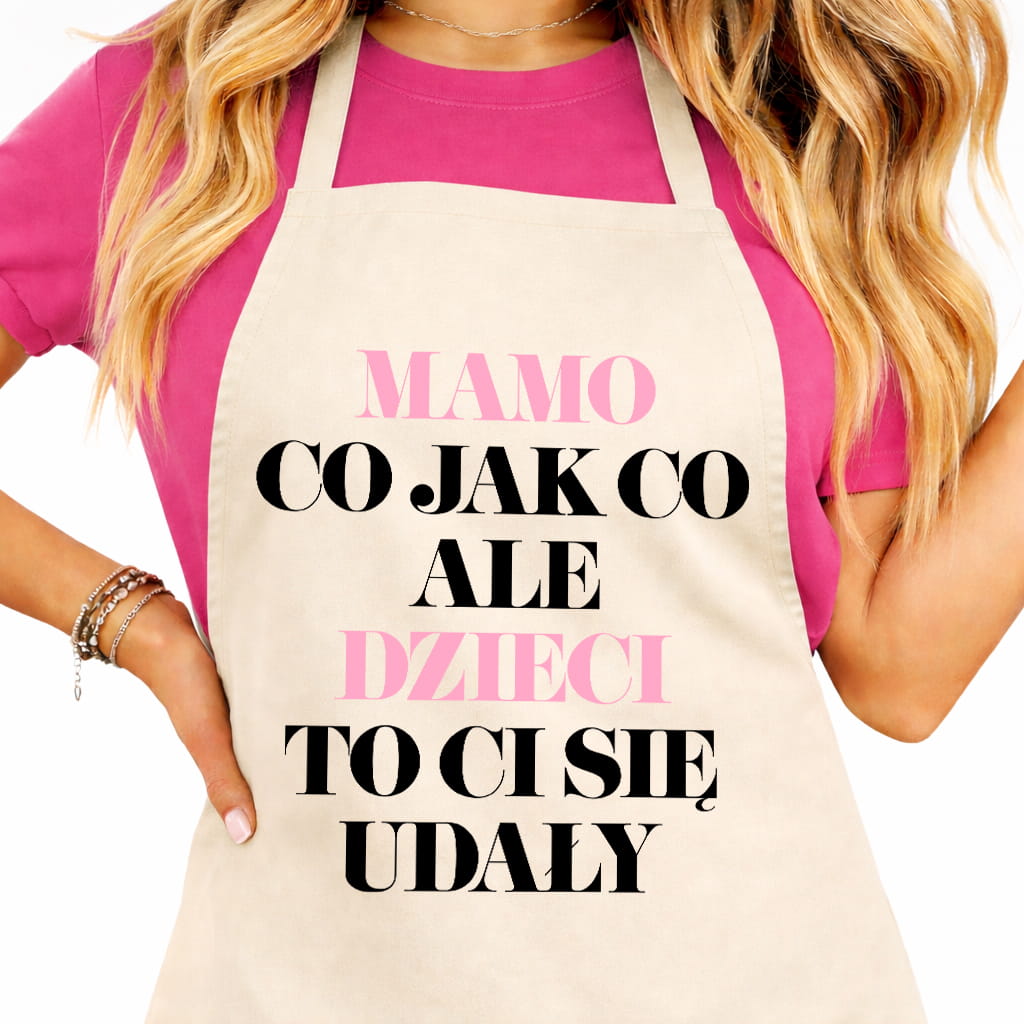 Mamo, co jak co, ale dzieci to Ci się udały fartuch