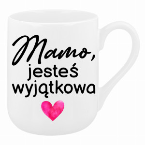 Mamo, jesteś wyjątkowa