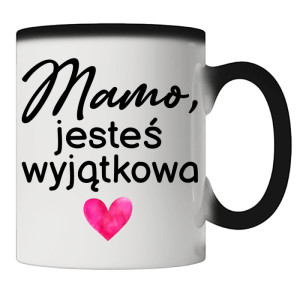 Mamo, jesteś wyjątkowa