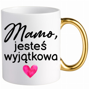 Mamo, jesteś wyjątkowa