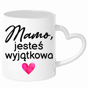 Mamo, jesteś wyjątkowa