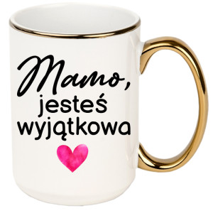 Mamo, jesteś wyjątkowa