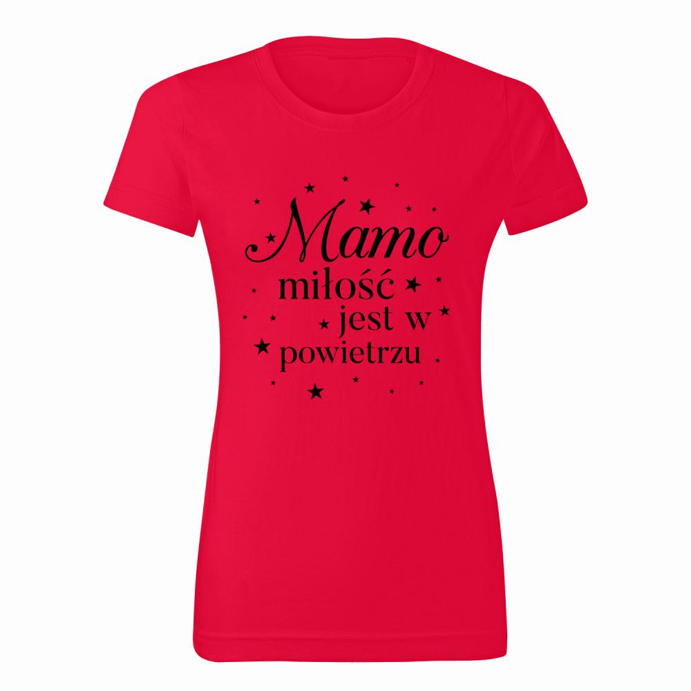 Mamo miłość jest w powietrzu koszulka damska kolor czerwony