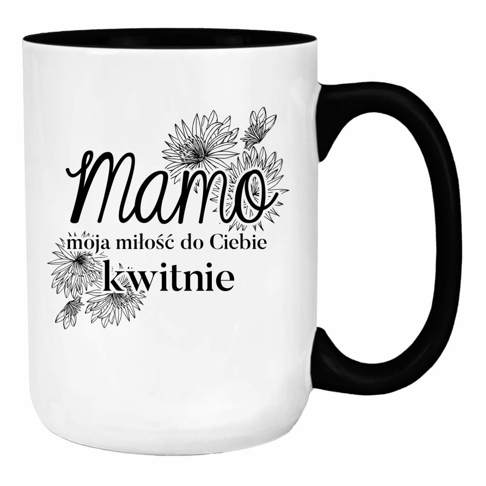 Mamo, moja miłość do Ciebie kwitnie <3 duży kubek ucho kolor kolor zielony