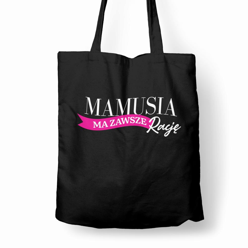 Mamusia, ma zawsze rację torba bawełniana