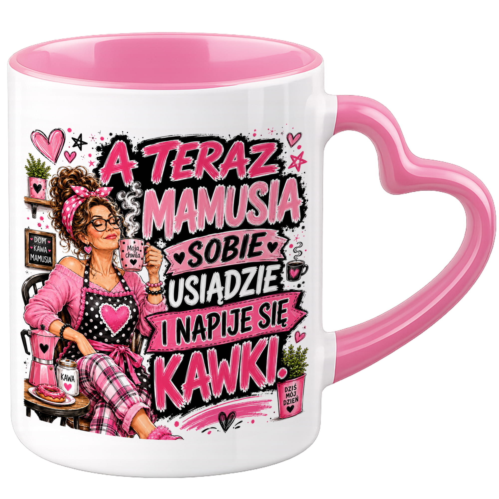 Mamusia sobie usiądzie i napije się kawki kubek uchwyt serce kolor serce różowe