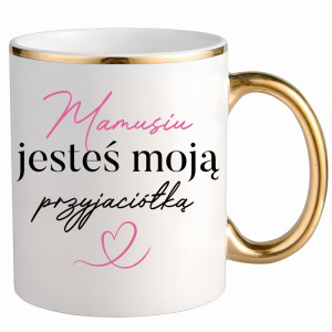 Mamusiu, jesteś moją przyjaciółką