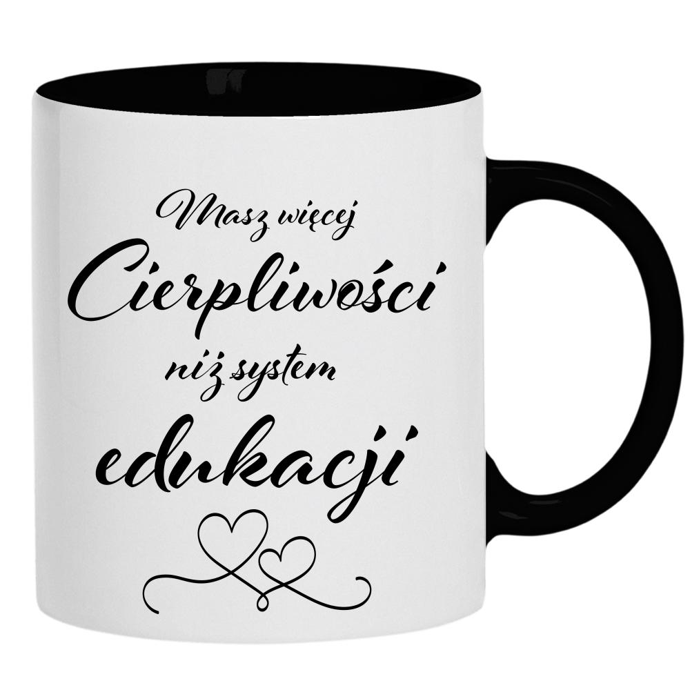 Masz więcej cierpliwości niż system edukacji 2 kubek ucho kolor kolor czarnyy
