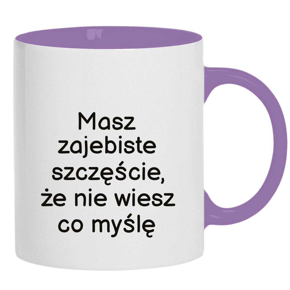 Masz zaje#iste szczęście kubek ucho kolor kolor jasnofioletowy