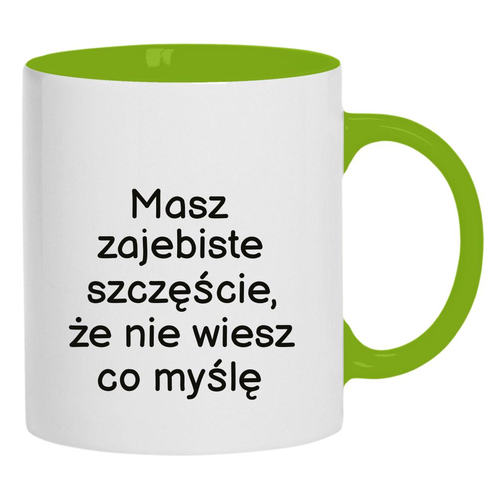 Masz zaje#iste szczęście kubek ucho kolor kolor zielony