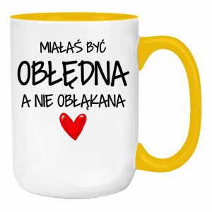 Miałaś być obłędna, a nie obłąkana