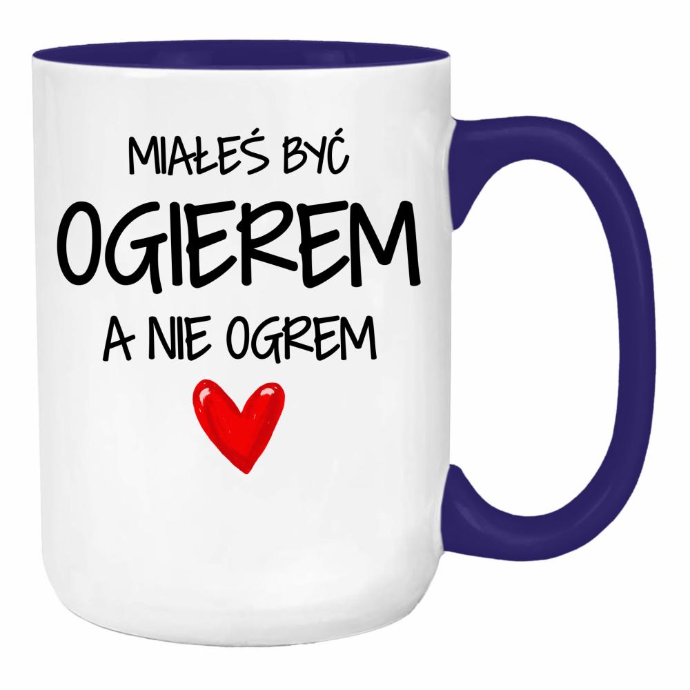 Miałeś być ogierem, a nie ogrem duży kubek ucho kolor kolor navy