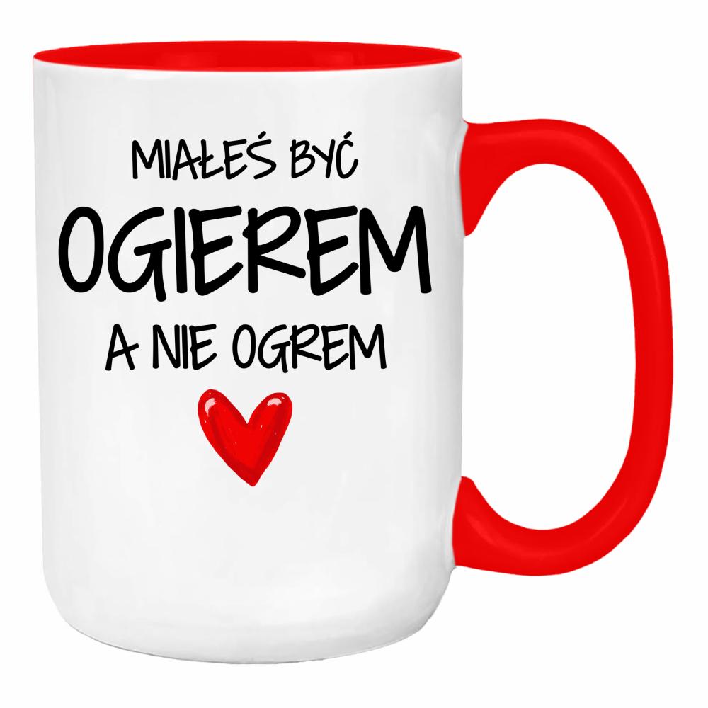 Miałeś być ogierem, a nie ogrem duży kubek ucho kolor kolor red