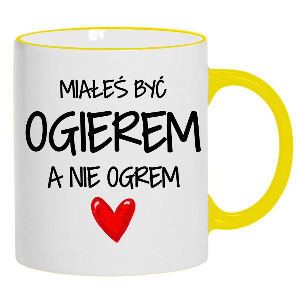 Miałeś być ogierem, a nie ogrem kubek żółty uchwyt i rant kolor zielony