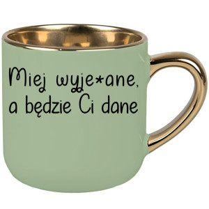 Miej wyje#ane a będzie Ci