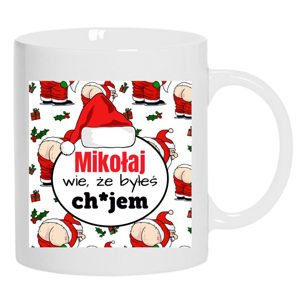 Mikołaj wie, że byłeś ch#jem kubek pełny nadruk kolor biały