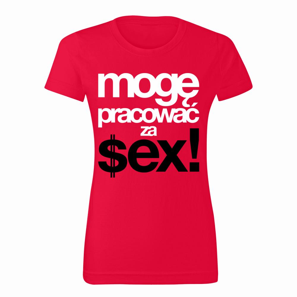 Mogę pracować za $ex koszulka damska