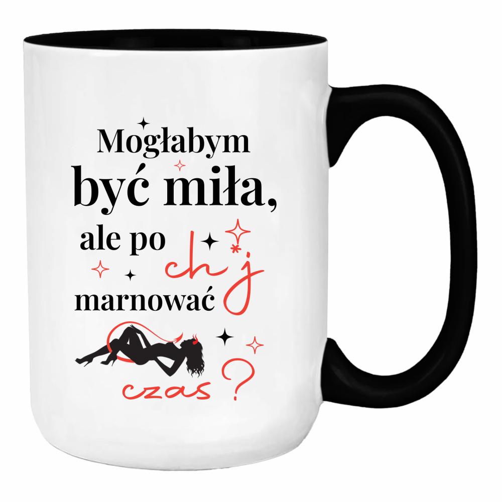 Mogłabym być miła, ale po ch*j marnować czas duży kubek ucho kolor kolor pink