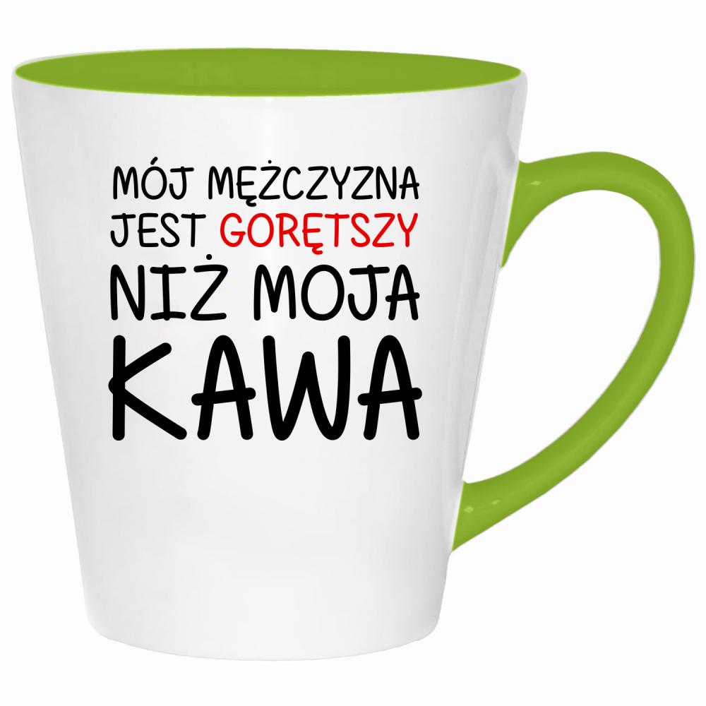 Mój mężczyzna jest gorętszy niż moja kawa kubek latte kolor limonka