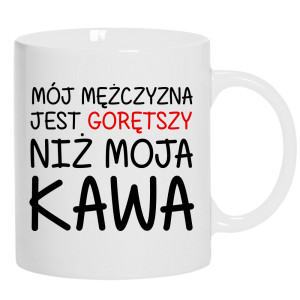 Mój mężczyzna jest gorętszy niż moja kawa
