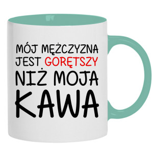 Mój mężczyzna jest gorętszy niż moja kawa