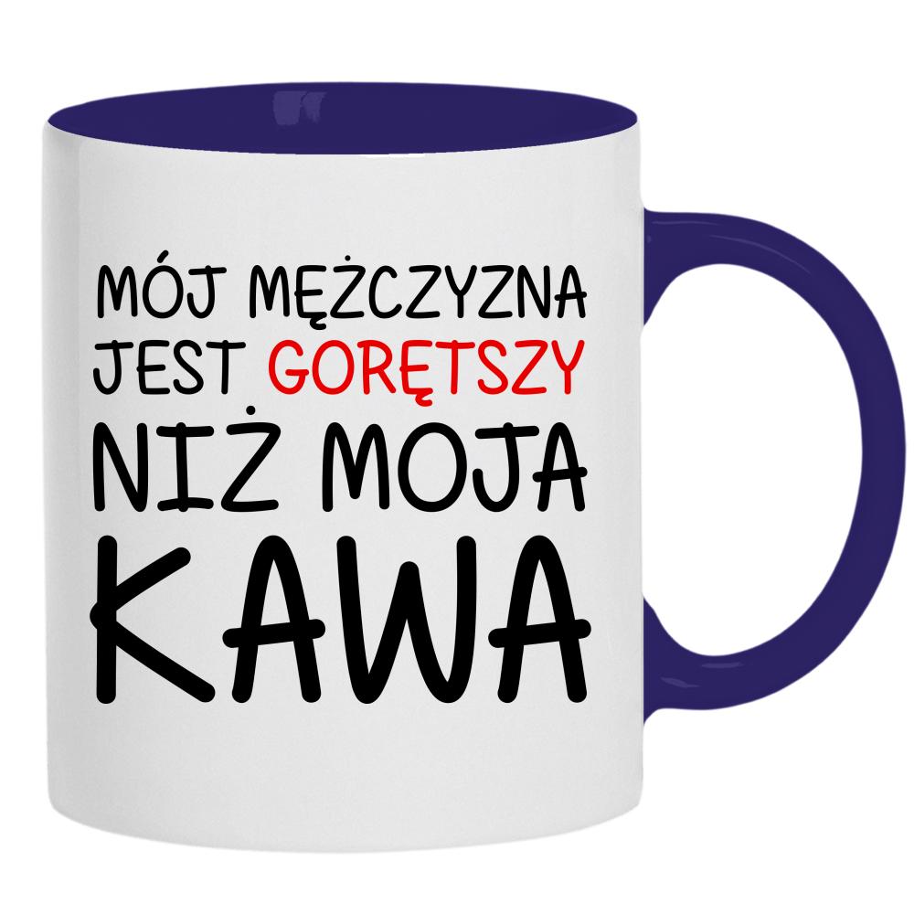 Mój mężczyzna jest gorętszy niż moja kawa kubek ucho kolor kolor navy