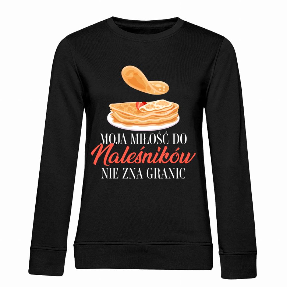 Moja miłość do naleśników nie zna granic bluza damska bez kaptura