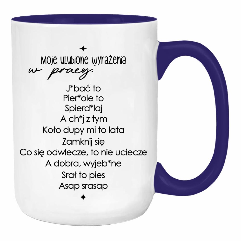 Moje ulubione wyrażenia w pracy duży kubek ucho kolor kolor navy