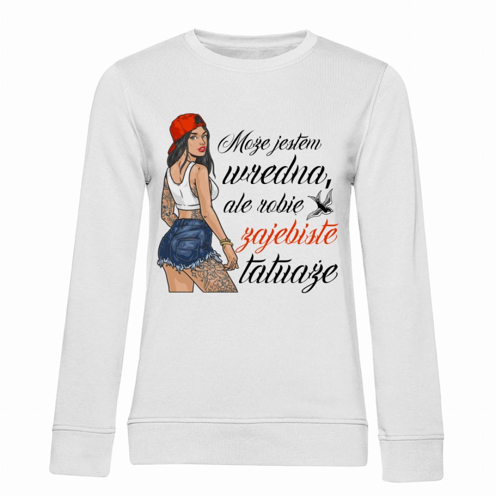 Może jestem wredna, ale robię zajebiste tatuaże bluza damska bez kaptura
