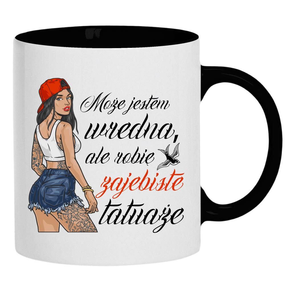 Może jestem wredna, ale robię zajebiste tatuaże kubek ucho kolor kolor czarnyy
