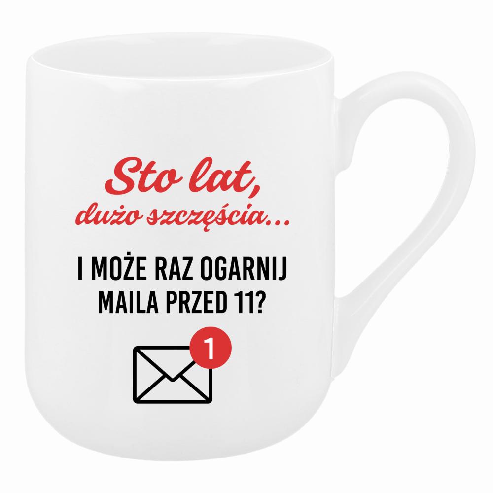 Może raz ogarnij maila przed 11 kubek coffee kolor biały